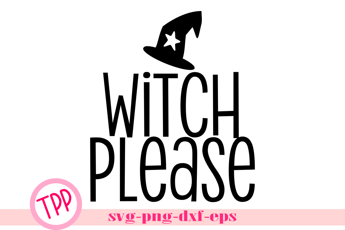Witch Please svg, Halloween svg, witch hat design example image 1