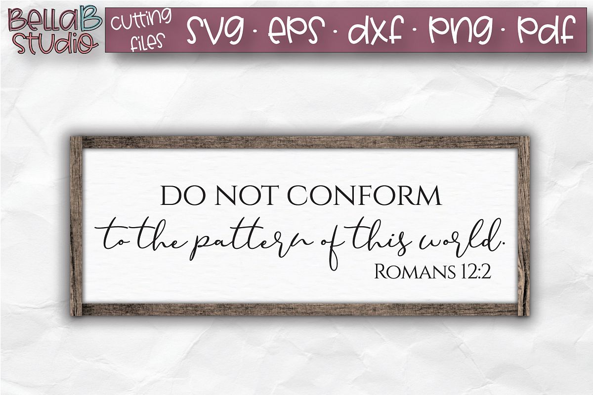 Do Not Conform TO The Pattern Of This World SVG, Christian example image 1