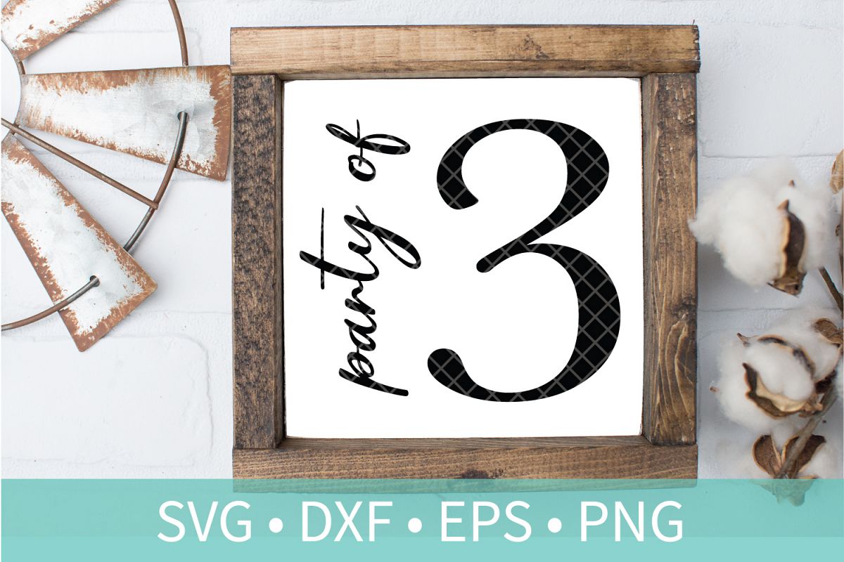 Party of 3 Family Sign SVG DXF EPS PNG Clipart Cut File example image 1