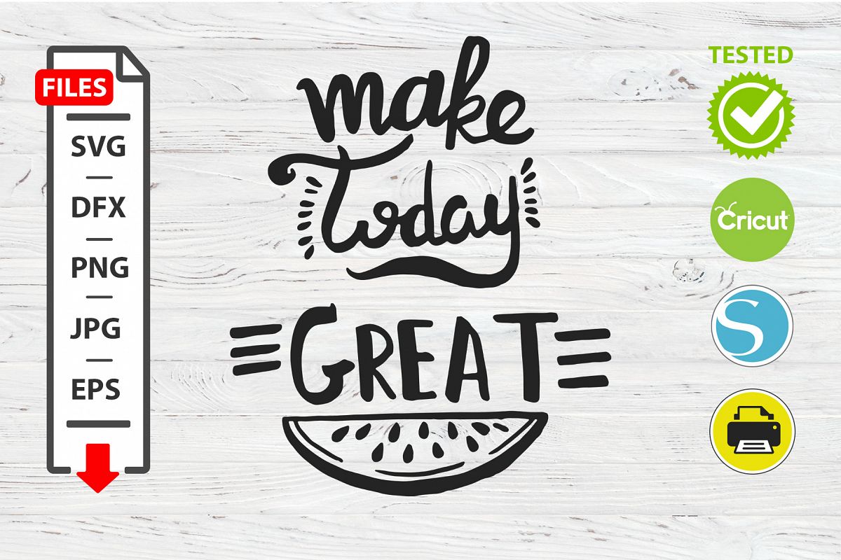 Make today great motivational quote SVG Cricut Silhouette example image 1