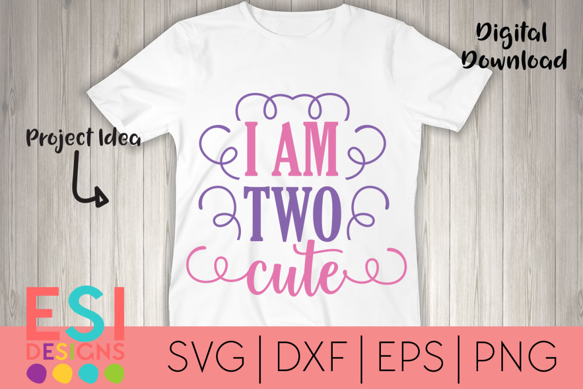 Birthday SVG | I am Two Cute | SVG DXF EPS PNG example image 1