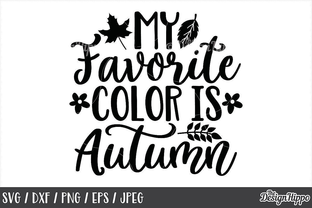 Download My favorite color is autumn SVG, Fall, Autumn, October SVG