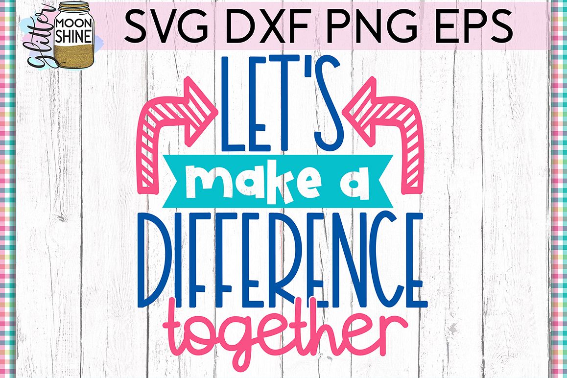 Make A Difference Together SVG DXF PNG EPS Cutting Files example image 1