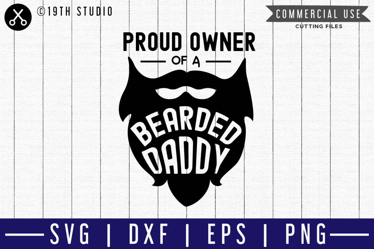 Proud owner of a bearded daddy SVG |M50F| A Dad SVG cut file