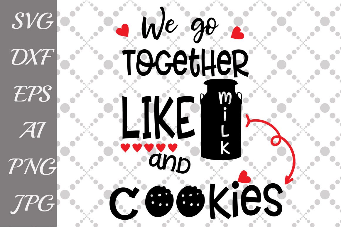 Download We go together like milk and cookies Svg