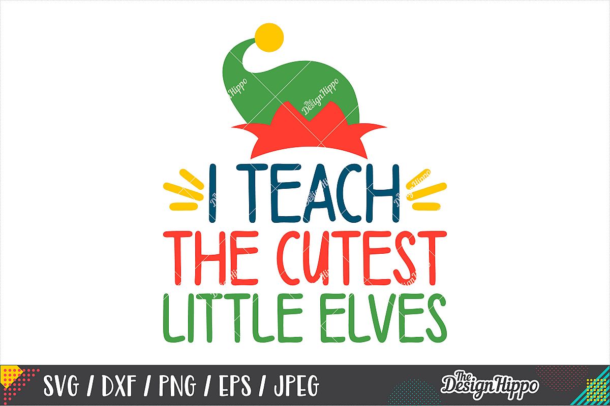 Download I Teach The Cutest Little Elves, Christmas Teacher SVG PNG (364770) | Cut Files | Design Bundles