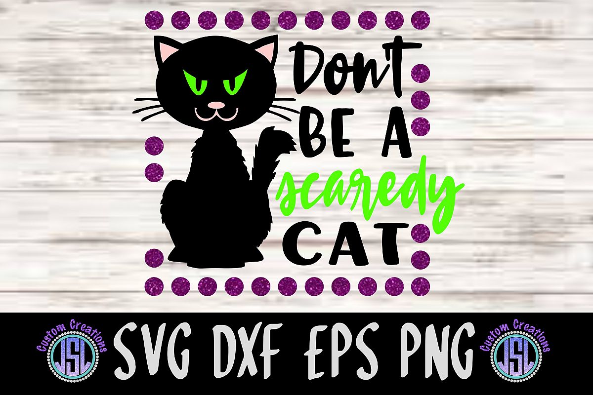 Don't Be a Scaredy Cat| SVG DXF EPS PNG Cut File example image 1