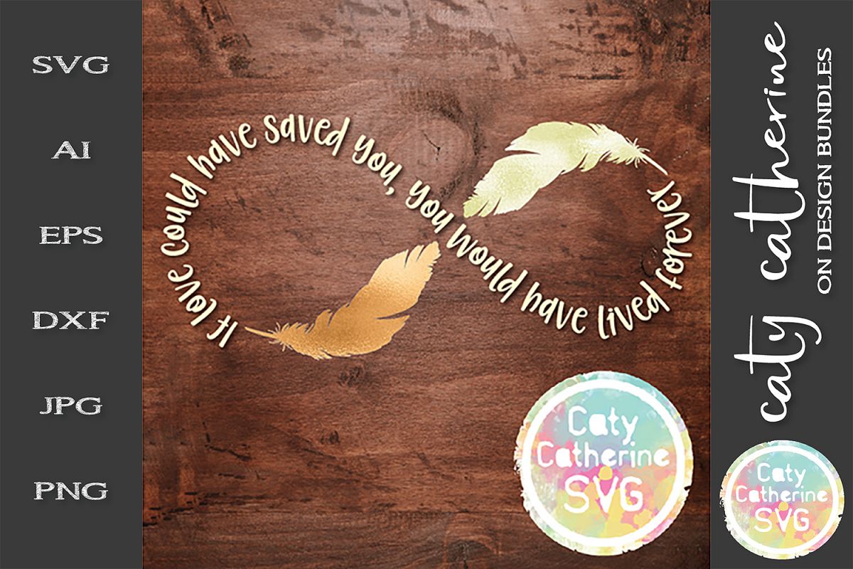 If Love Could Have Saved You, You Would Have Lived Forever example image 1