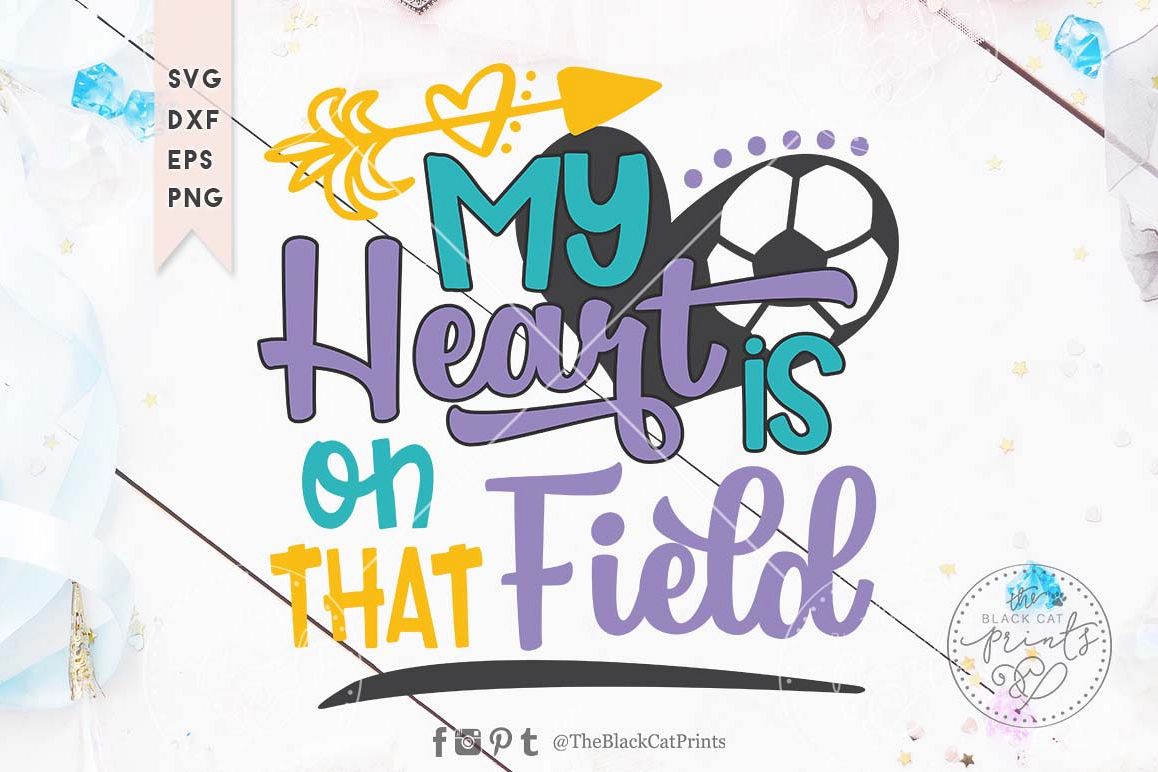 My heart is on that field Soccer SVG DXF EPS PNG example image 1