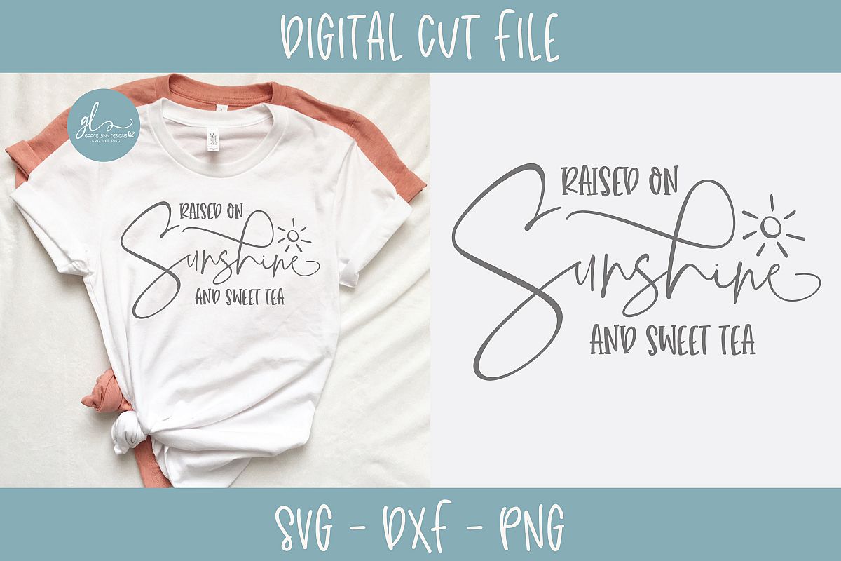 Free Free 291 Raised On Sweet Tea And Sunshine Svg SVG PNG EPS DXF File