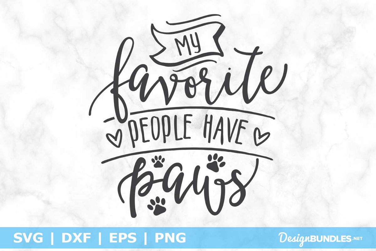 My Favorite People Have Paws SVG File example image 1