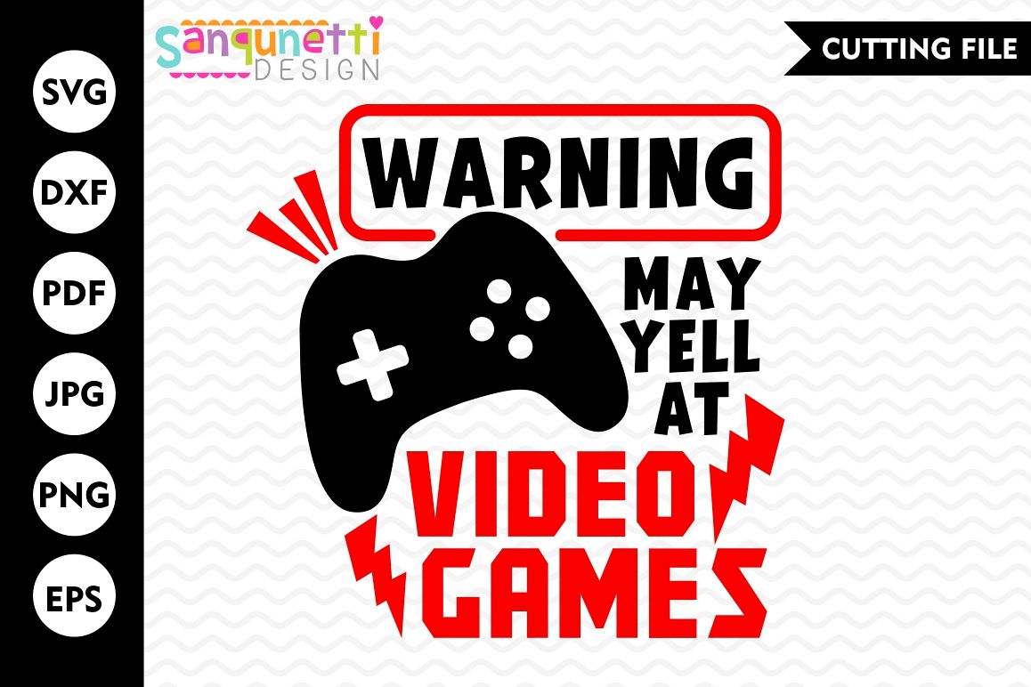 Download Warning may yell at video games svg, SVG, gamer, cut file