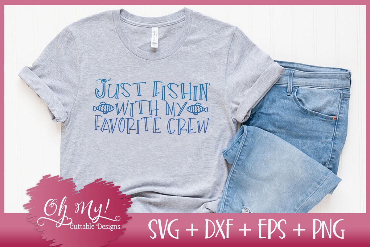 Just Fishin With My Favorite Crew - SVG DXF EPS PNG Cutting example image 1