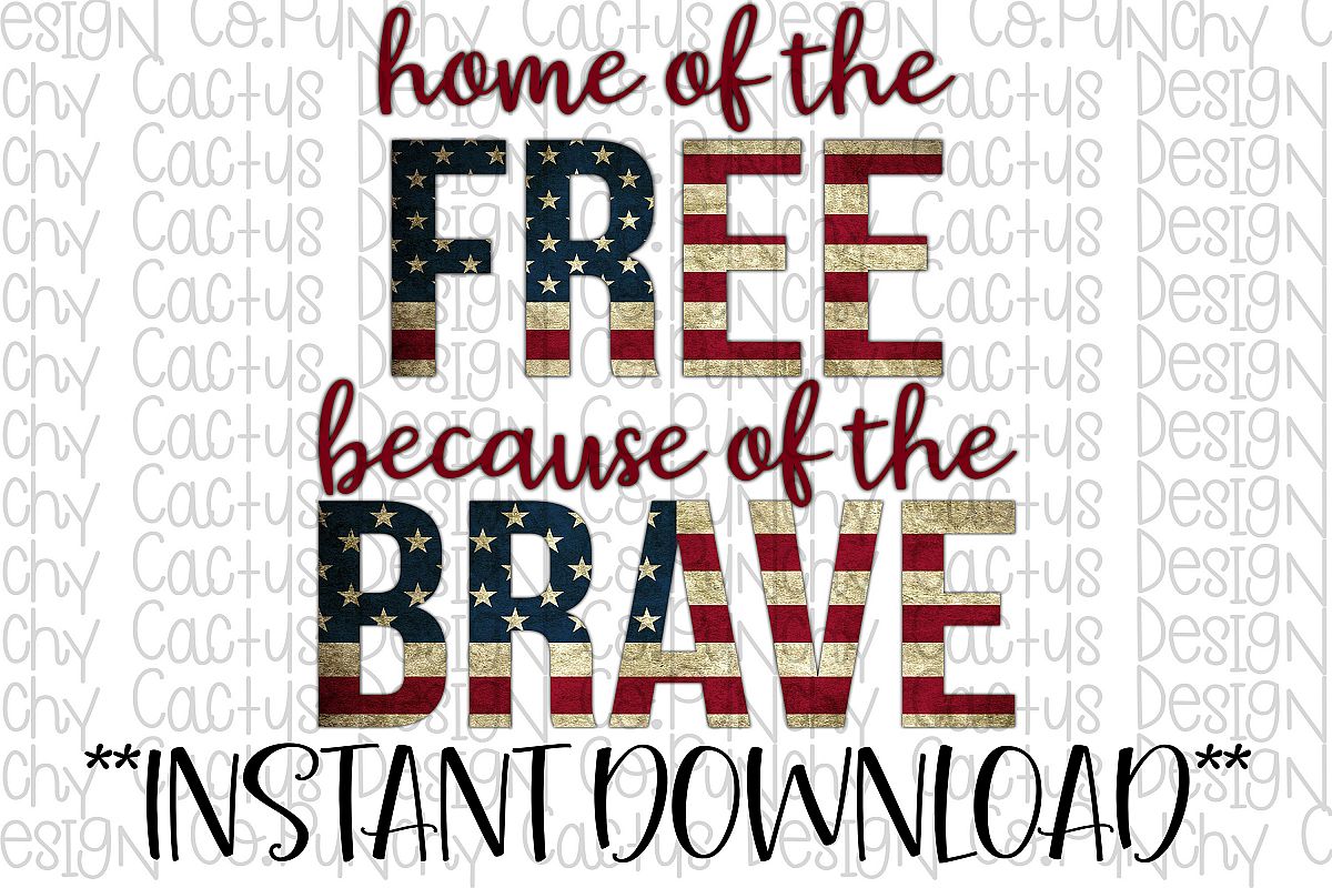 Home of the Free because of the Brave Sublimation Download (221092