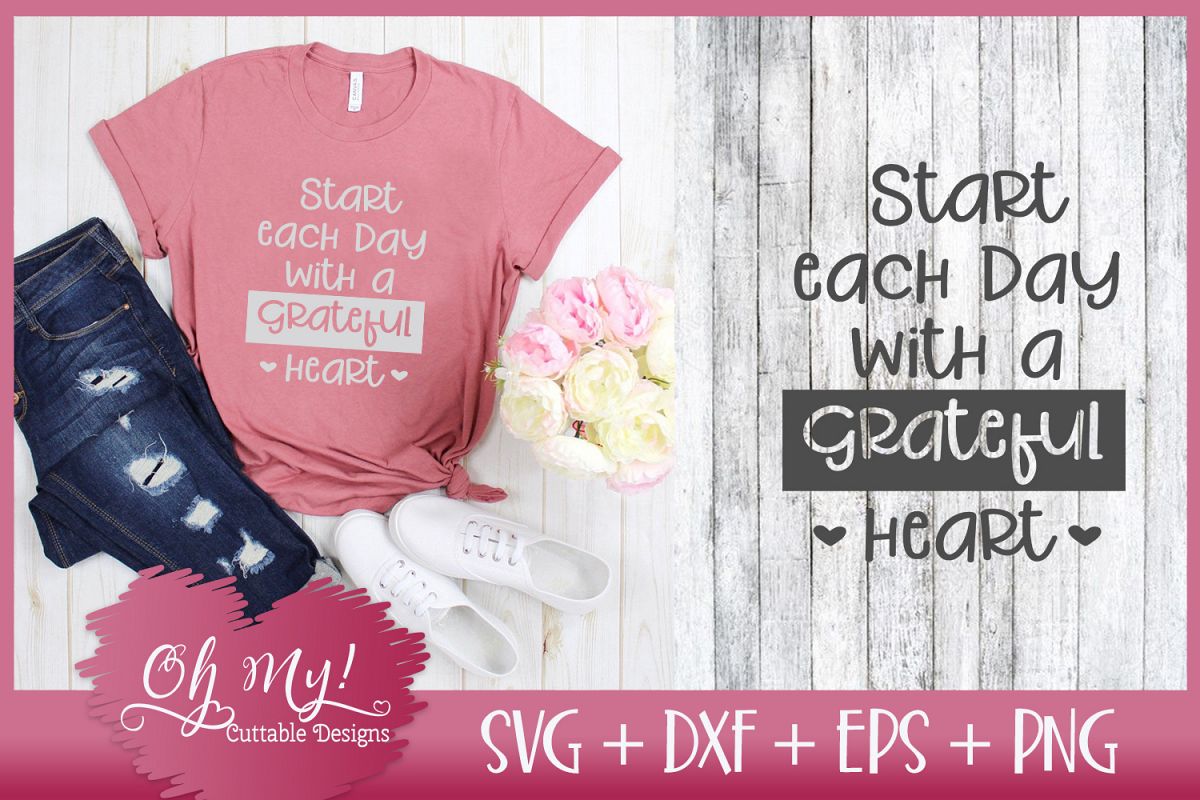 Start Each Day With A Grateful Heart - SVG DXF EPS PNG C example image 1