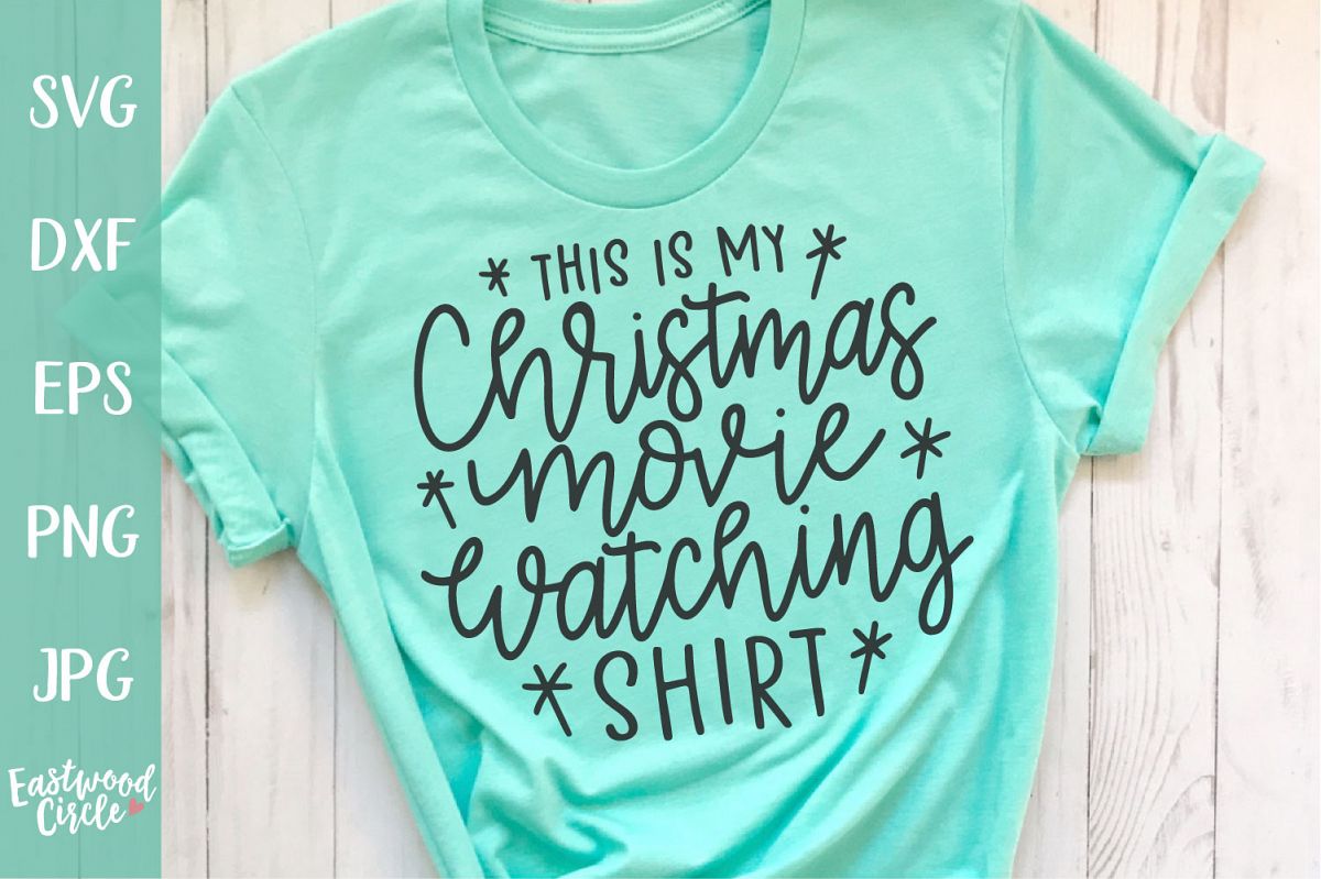 Christmas Movie Watching Shirt - Christmas SVG File example image 1