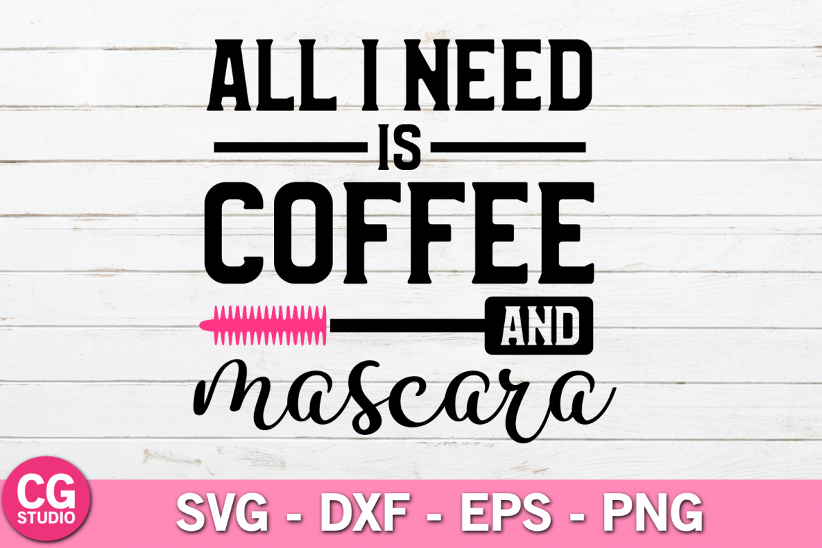 Download All I need is coffee and mascara SVG