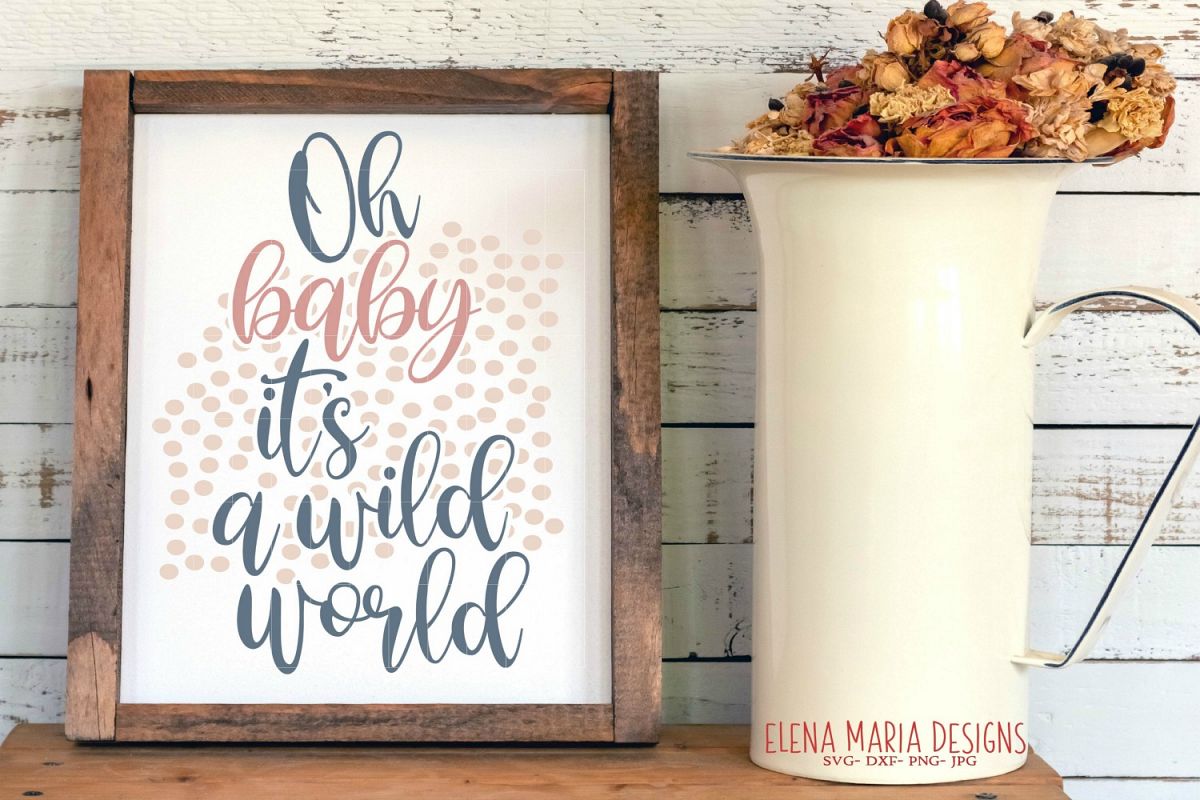 Nursery Sign SVG, Oh Baby Its A Wild World SVG, JPG example image 1