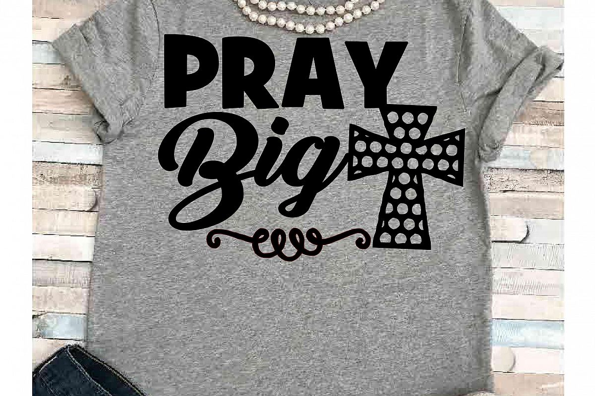 Download Faith svg SVG DXF JPEG Silhouette Cameo Cricut Jesus svg iron on Believe svg Pray Big svg Cross ...