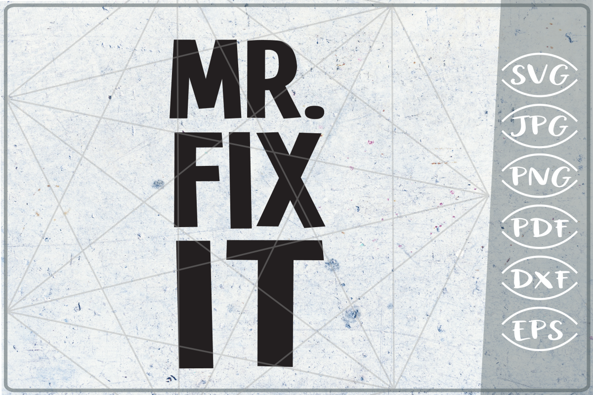 Download Mr. Fix It SVG Cutting File- Father's Day SVG Cutting File (264075) | Cut Files | Design Bundles