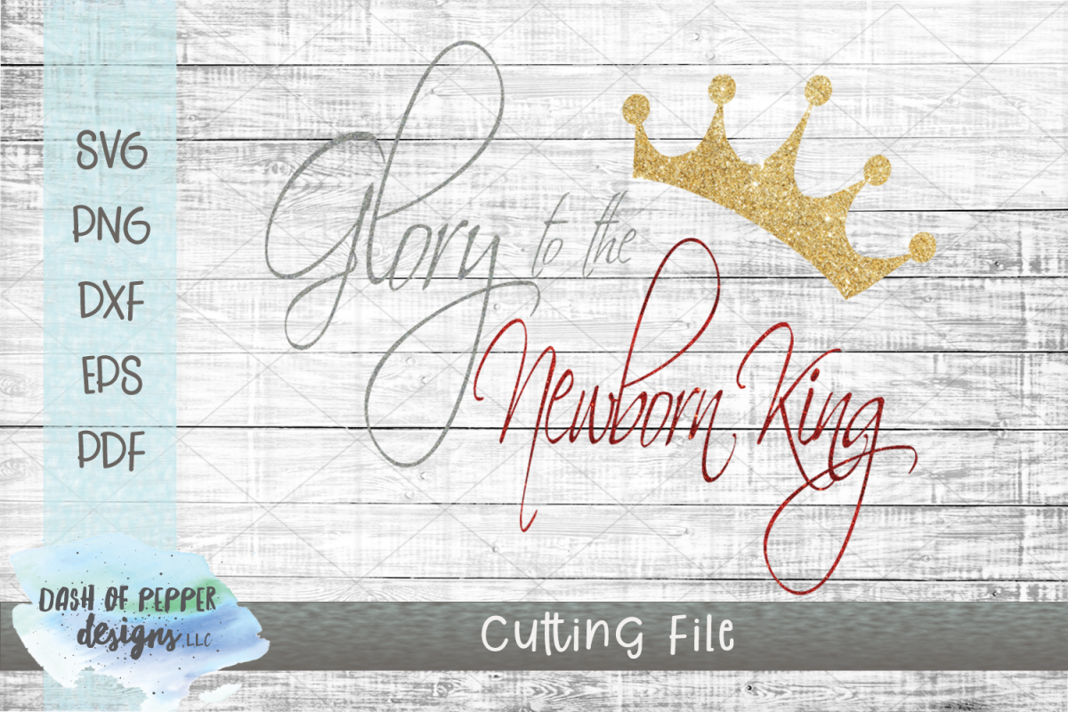 Glory to the Newborn King SVG - Christmas SVG example image 1