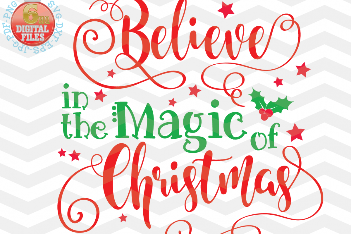 Download Believe in the Magic of Christmas SVG -Christmas SVG - Xmas