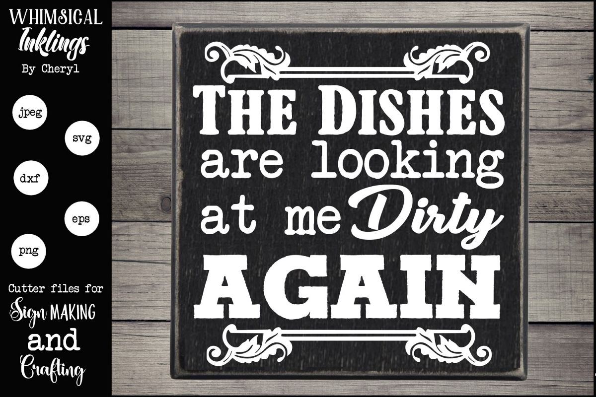 The Dishes Are Looking At Me Dirty Again Svg