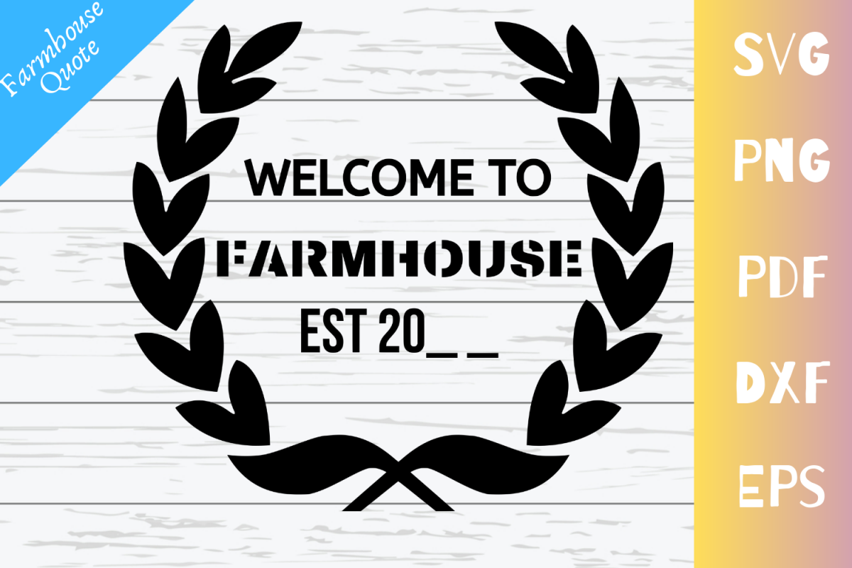 Welcome To Farmhouse EST 20__ Sign Quote|SVG|PNG|PDF|DXF|EPS example image 1