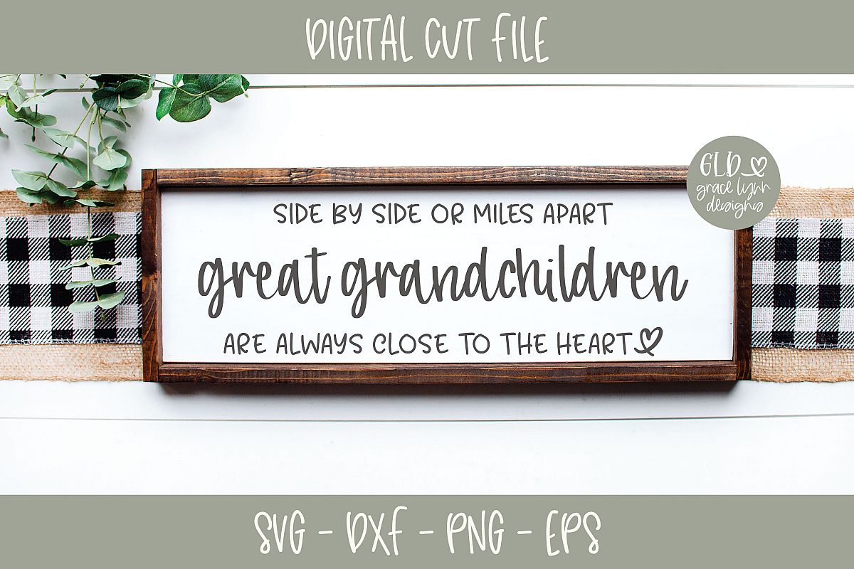 Side By Side Or Miles Apart - Great Grandchildren SVG