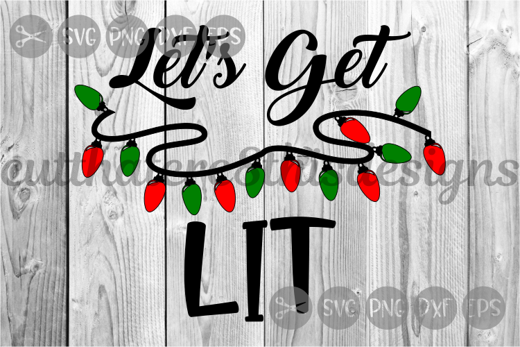 Let's Get Lit, Christmas, Twinkle Lights, Cut File, SVG. example image 1
