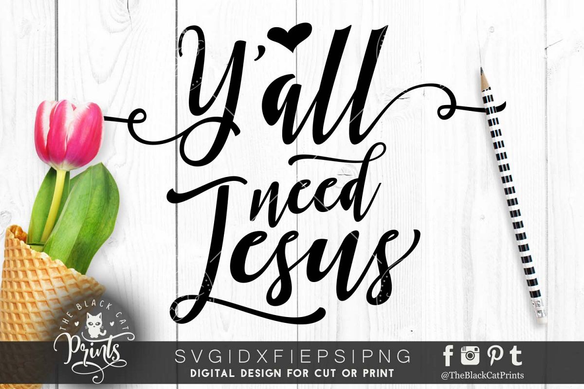 Y'all need Jesus SVG DXF PNG EPS example image 1