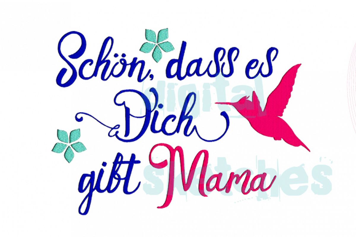 German Saying Schön Dass Es Dich Gibt Mama Embroidery example image 1