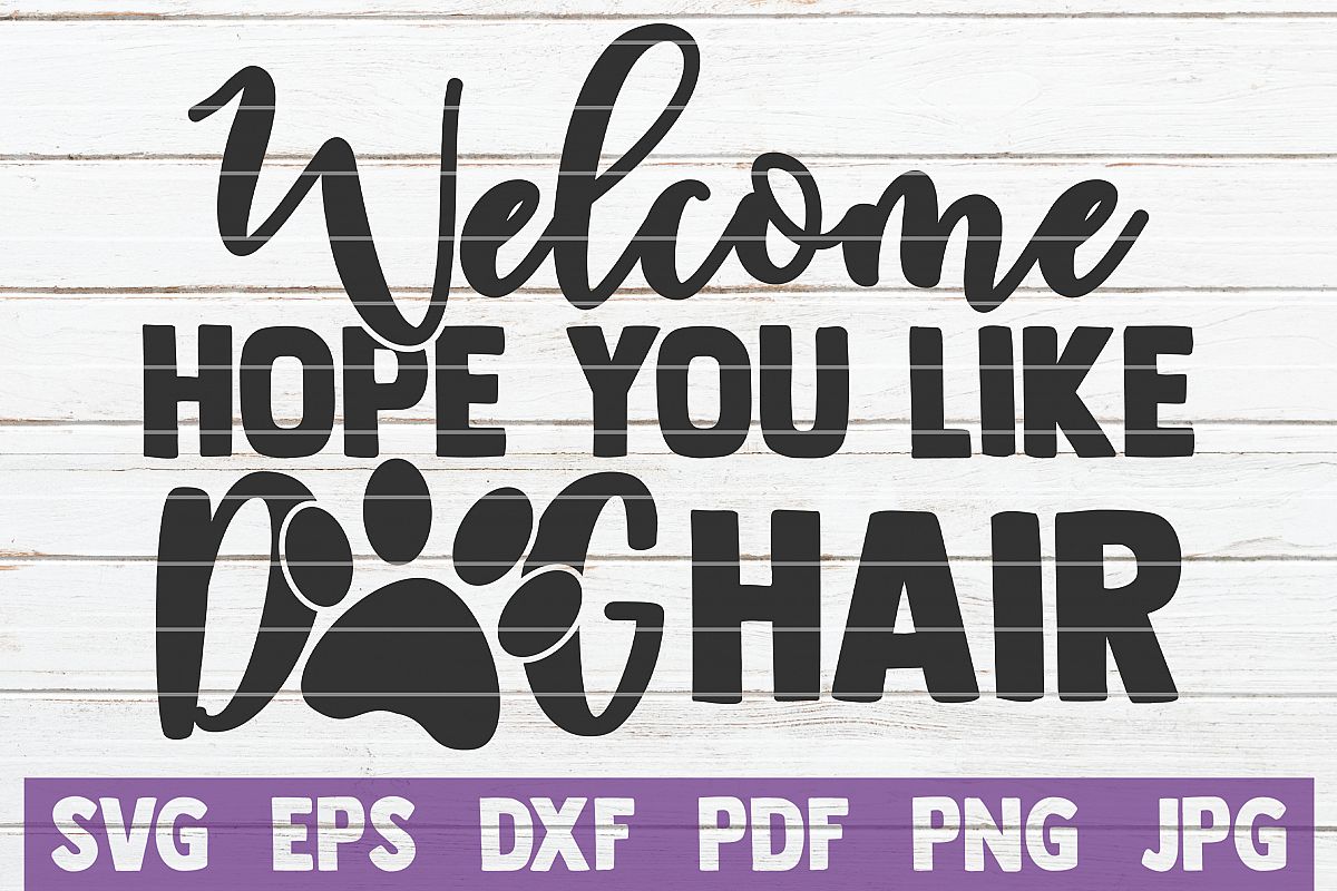 Welcome Hope You Like Dog Hair example image 1