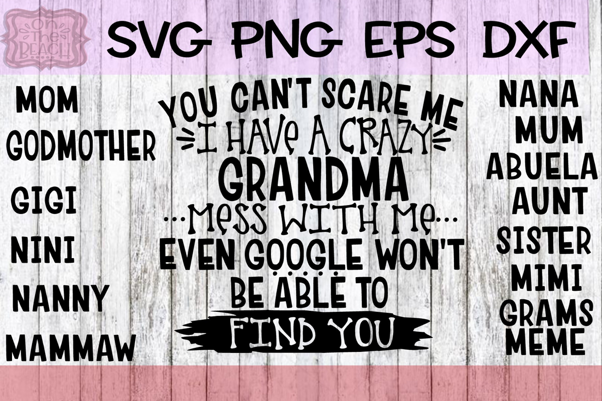 Download You Can't Scare Me I Have A Crazy Grandma (197516) | SVGs ...