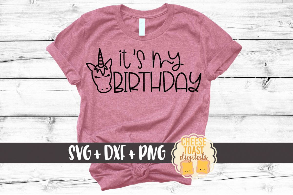 It's My Birthday - Unicorn Birthday SVG PNG DXF Cut Files example image 1