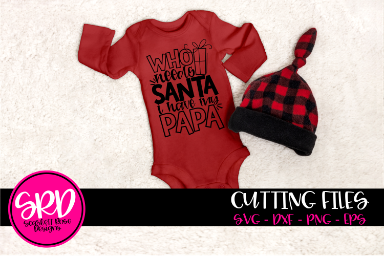 Who Needs Santa I Have my Papa SVG - Black example image 1