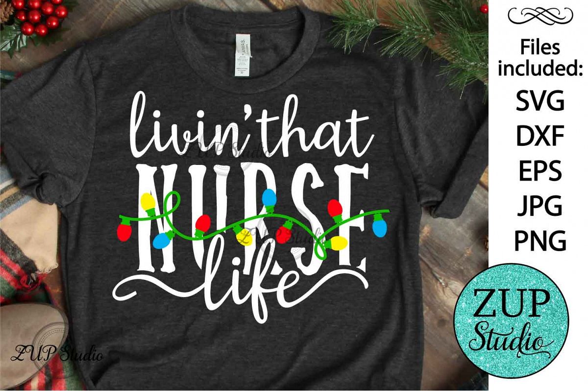 Livin that nurse life Christmas SVG Design Cutting Files 387 example image 1