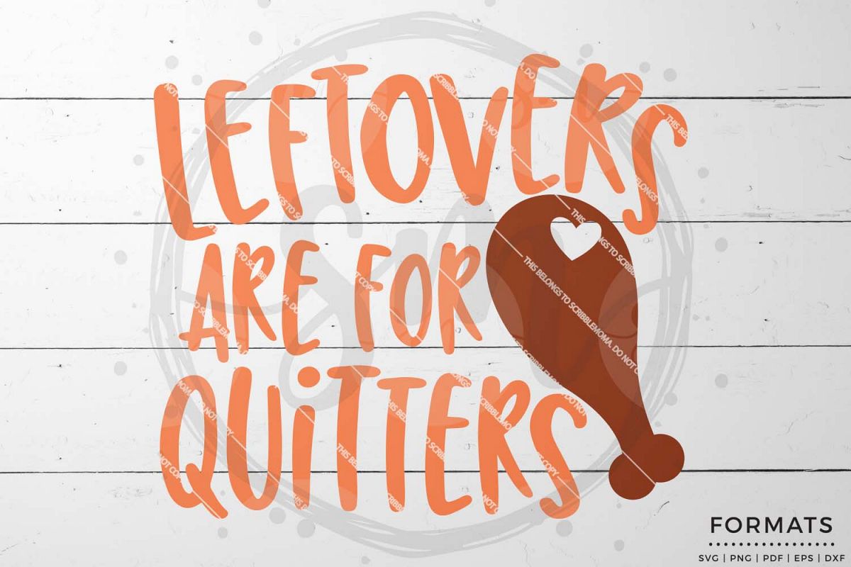 Leftovers are for Quitters SVG - Thanksgiving svg example image 1