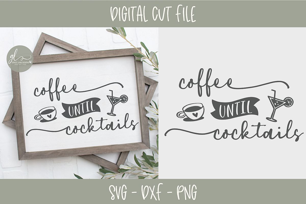 Download Coffee Until Cocktails - Coffee SVG Cut File