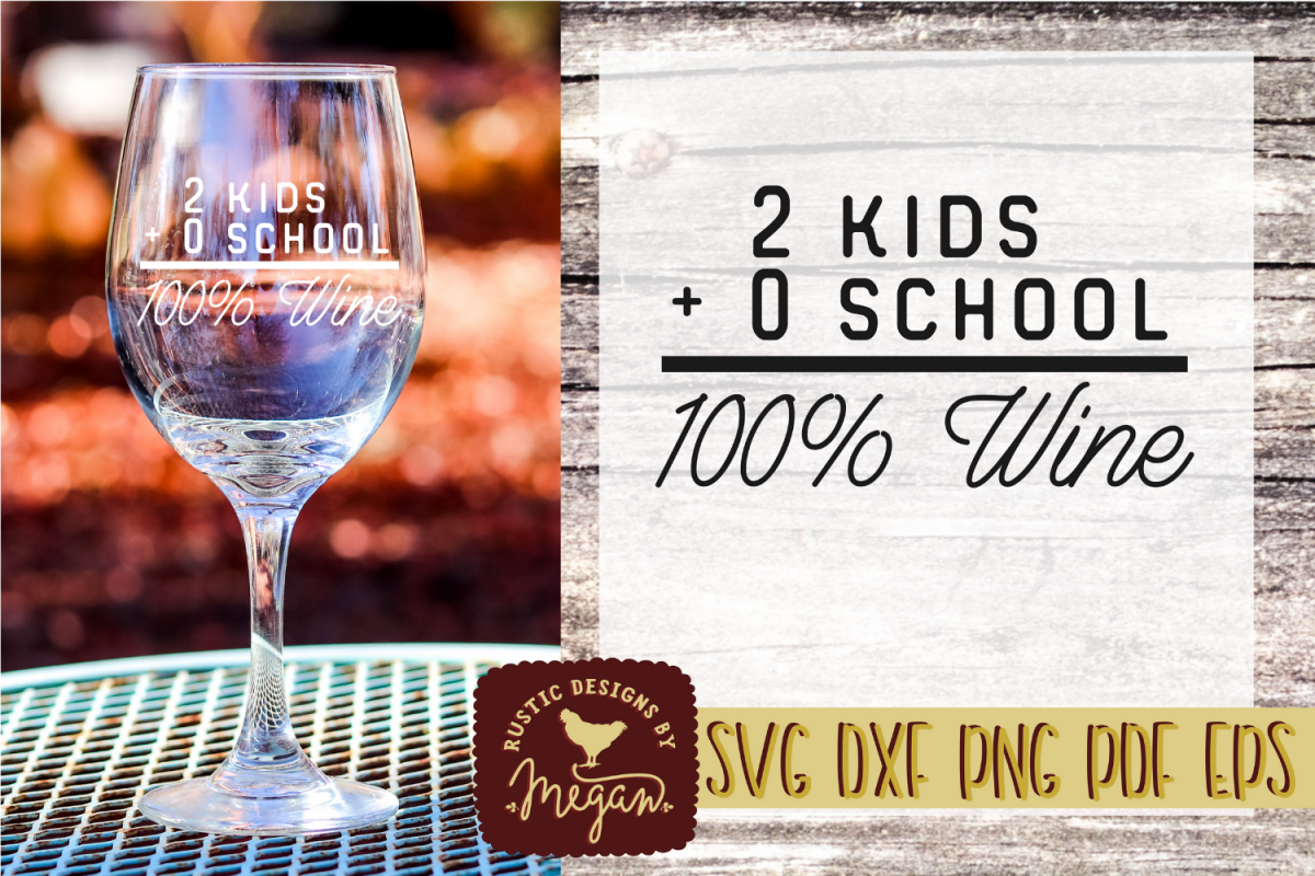 2 Kids No School 100 Percent Wine Funny SVG DXF EPS Comm example image 1