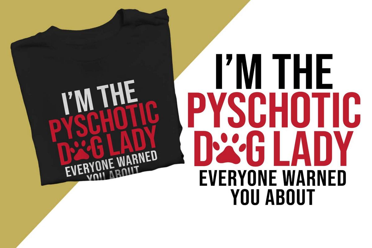 Pyschotic Dog Lady Printable example image 1