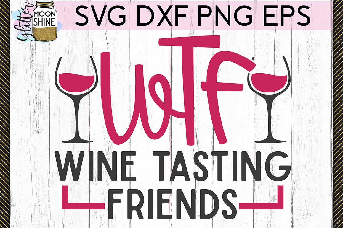 WTF Wine Tasting Friends SVG DXF PNG EPS Cutting Files example image 1