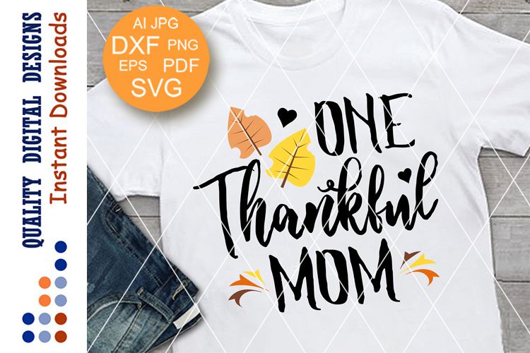 One Thankful Mom Svg Thanksgiving Family shirts digital example image 1