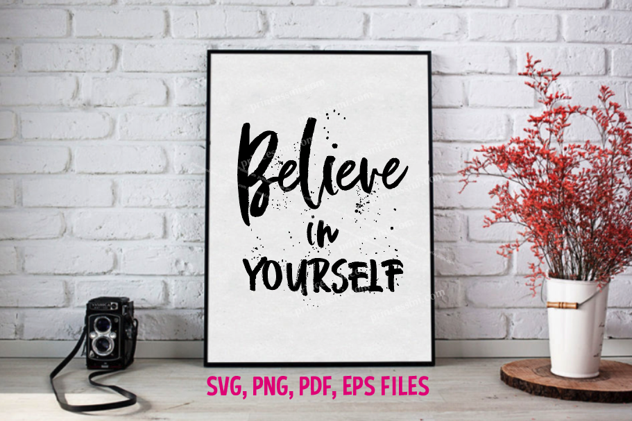 Believe In Yourself / svg, eps, png file example image 1