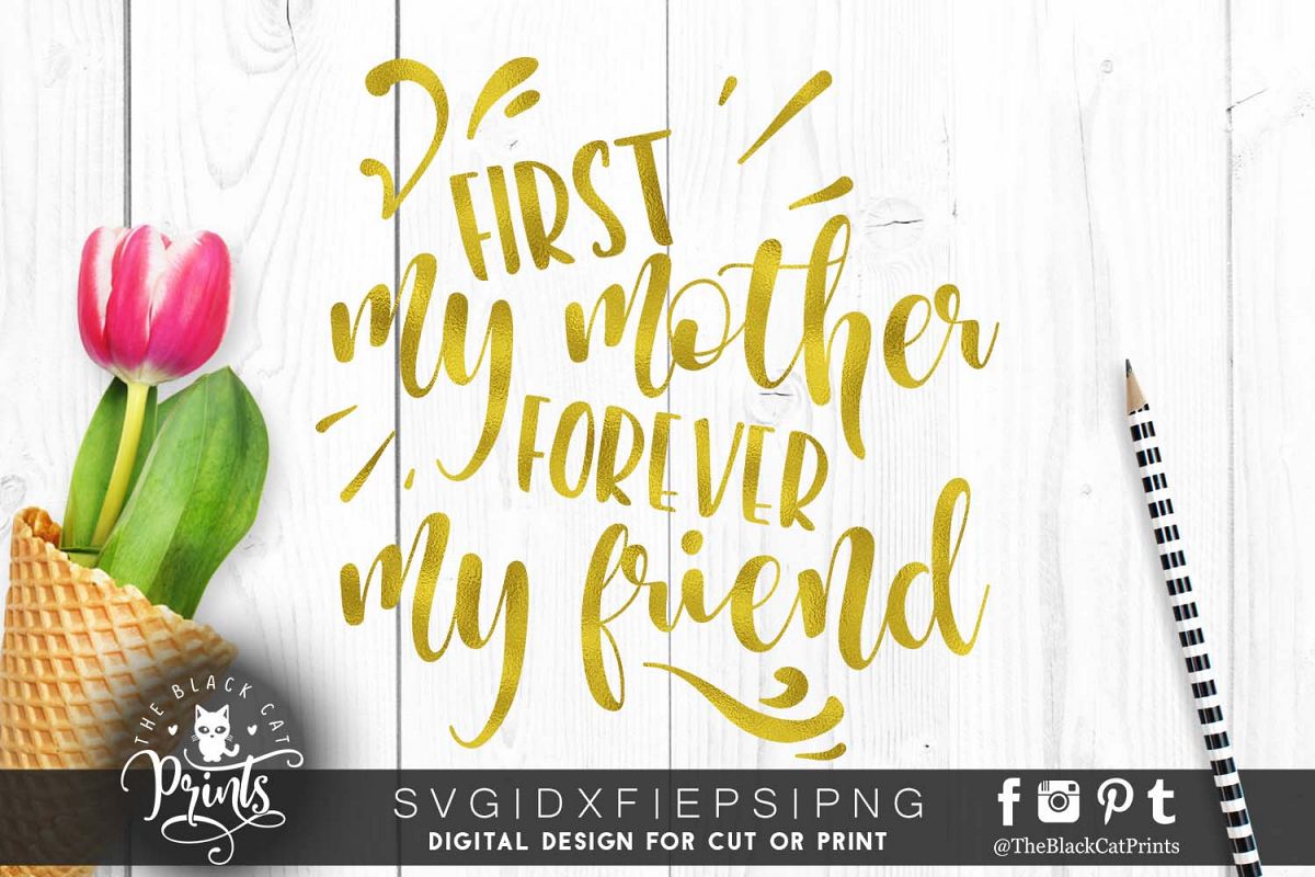 First my mother forever my friend SVG PNG EPS DXF example image 1
