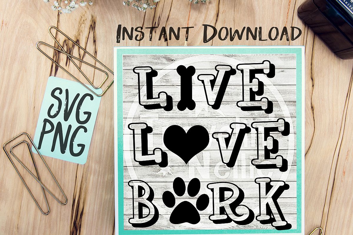Live Love Bark SVG PNG Image Design for Vinyl Cutters Print DIY Shirt Design Brother Cricut Cameo Cutout example image 1