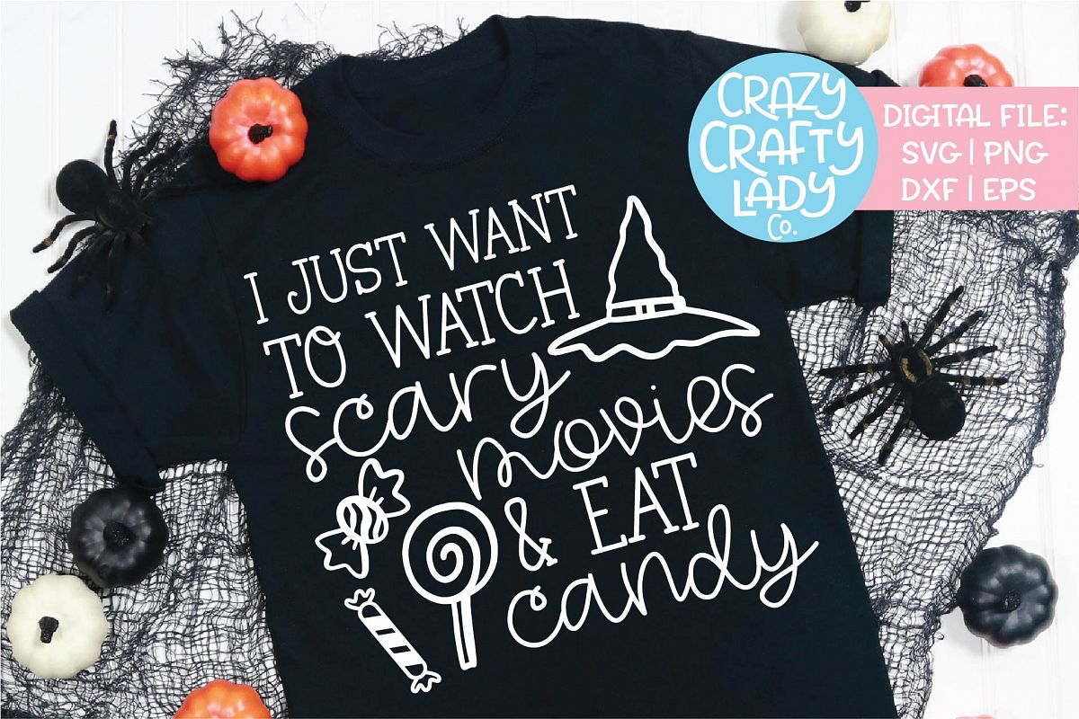 I Just Want to Watch Scary Movies SVG DXF EPS PNG Cut File example image 1