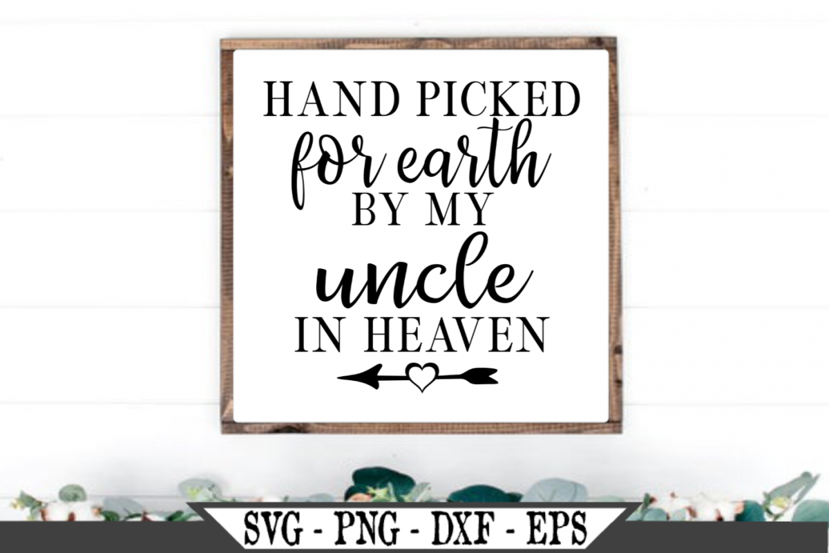 Download Hand Picked For Earth By My Uncle In Heaven SVG