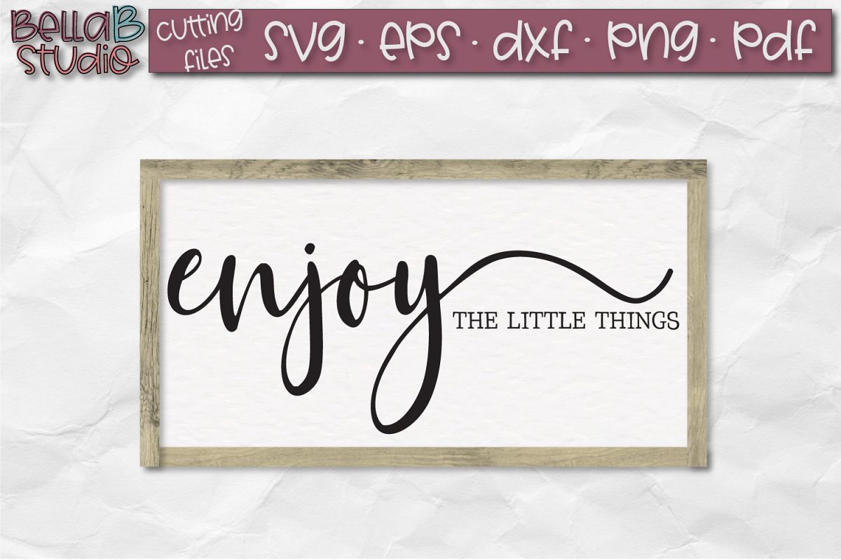 Enjoy The Little Things SVG File, Wood Sign SVG Cut File
