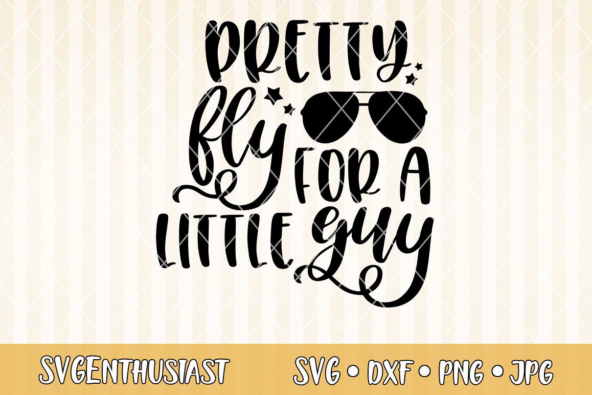 Pretty fly for a little guy SVG cut file